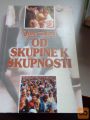 OD SKUPINE K SKUPNOSTI - JOŽE BAJZEK